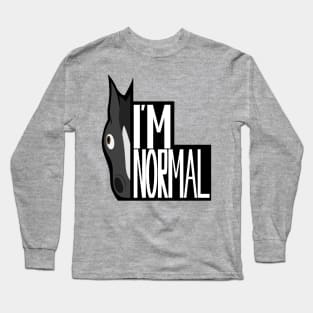 Normal Horse - "I'm Normal" Long Sleeve T-Shirt